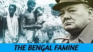 The Bengal Famine | Hunger Crisis | The Role Of Winston Churchill.