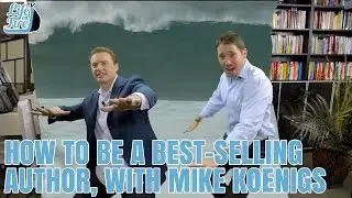 156:  How to be a Best-Selling Author, with Mike Koenigs