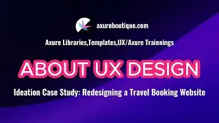 About UX: Ideation case study - redesigning a travel booking website