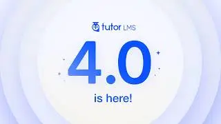 Introducing Tutor LMS 4.0!