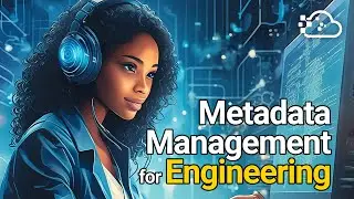 Unlock Engineering Potential with Metadata Management