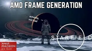AMD Fluid Motion Frames (AFMF Frame Generation) in Starfield - RX 7600