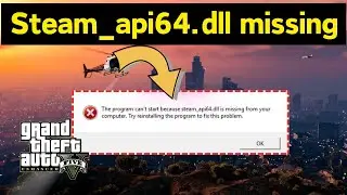 GTA V Steamapi64 dll missing Fix