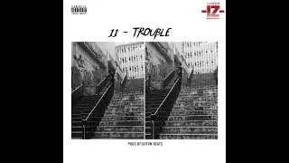 11 - Trouble