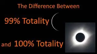The Difference Between 99% Totality and 100% Totality - Solar Eclipse