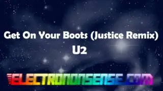 Get On Your Boots (Justice Remix) - U2