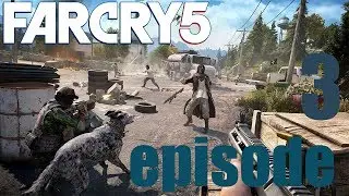 Far Cry 5. Episode #3