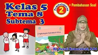 Pembelajaran ke 2 - Materi Kelas 5 Tema 8 Subtema 3 - Tematik