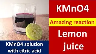 KMnO4 with citric acid: Amazing reaction