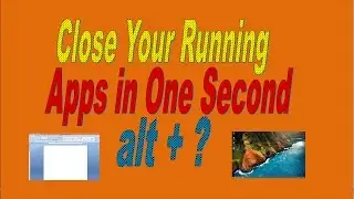 How to Close Running Apps by Using Keyboard Shortcut