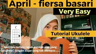 April - fiersa basari (TUTORIAL UKULELE) MUDAH!!