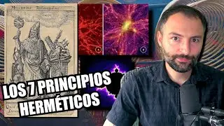 Los 7 principios Herméticos del Kybalión y su tremenda Importancia filosófica del Universo