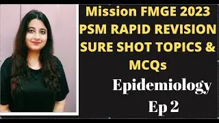 FMGE 2023:PSM Rapid Revision (SURE SHOT TOPICS & MCQs): Epidemiology 