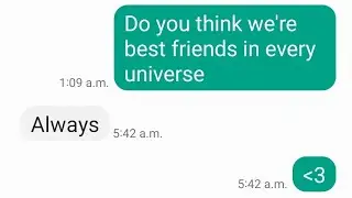 Do you think we're best friends in every universe
