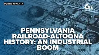 Pennsylvania Railroad-Altoona History series: Becoming the World's Railroad Leader