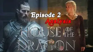 House of the Dragon Season 2 Episode 2 Analysis