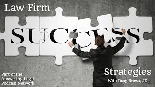 Law Firm Success Strategies with Doug Brown, JD: Using PR To Gain Visibility And Credibility