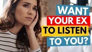How To Get Your Ex To Listen To You And Understand You
