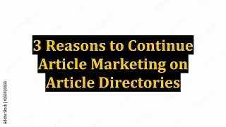 3 Reasons to Continue Article Marketing on Article Directories