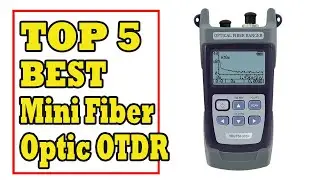 Top 5 Best Mini Fiber Optic OTDR In 2021