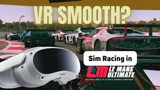 Le Mans Ultimate VR Performance. Is it worth it?
