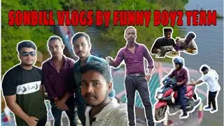 Sonbell vlogs / Asia 2nd largest wetland Explore by Funny boyz Team