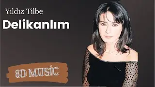 Yıldız Tilbe - Delikanlım (8D Versiyon)