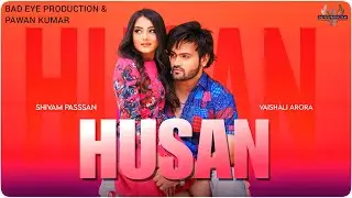 Husan (Official Video) Shivam Passan | Vaishali Arora | Latest Punjabi Songs 2023