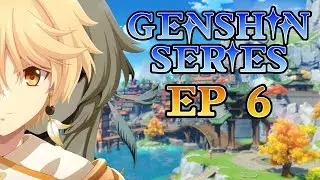 EPISODE 6 - Of the Land Amidst Monoliths (part 1) - GENSHIN IMPACT SERIES