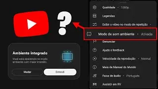 PARA QUE SERVE ISSO? Nova opção do YouTube: Modo de som ambiente