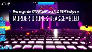 How to get the *SUMMONING and BUG RAVE* badges in *MURDER DRONES REASSEMBLED*