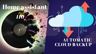 Home Assistant 110 Automatic cloud Backup