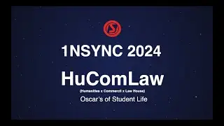 1NSYNC 2024 - HuComLaw (Oscar's of Student Life)