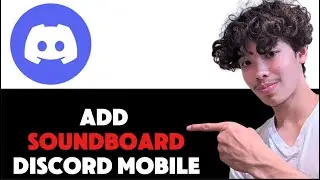 Easiest Way to Add Soundboard to Discord Mobile in 2024