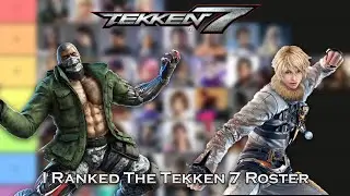 I ranked ALL Characters In Tekken 7 - Who Are The Most Fun & Have The Best Design? Tekken 8 Hype!
