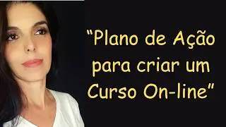 Aula 3  O Plano de ação para criar seu curso em casa!