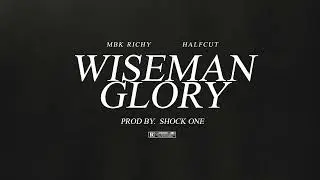 halfcut x mbk richy - wiseman glory (official video) powered by: dope sasquatch