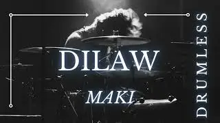 Dilaw - Maki (DRUMLESS)