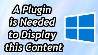 How to Fix A Plugin is Needed to Display this Content Three Possible Solutions