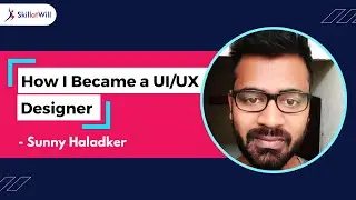The Journey of a UI/UX designer | Sunny Haladker
