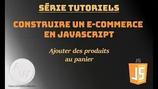 V5-Série Construire un E-Commerce avec JavaScript - Ajout de produits au panier