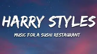 Harry Styles - Music For a Sushi Restaurant (Lyrics)