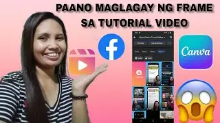 PAANO MAGLAGAY NG FRAME SA TUTORIAL VIDEO 🤔✅
