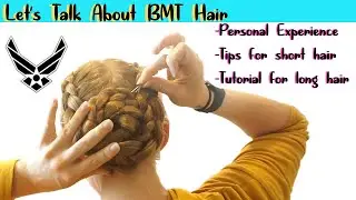How I Styled My Hair For BMT! Tips For Short and Long Hair, BEAST, Three Tutorials for Long Hair!