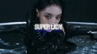 Super Lady - Audio Edit | GIDLE