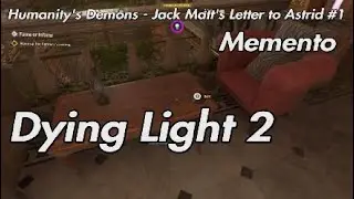 Dying Light 2 - Humanity's Demons - Jack Matt's Letter to Astrid #1 Memento