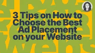 3 Tips on How to Choose the Best Ad Placement on your Website