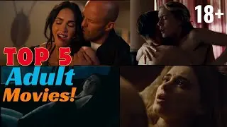 Top 5 Best Adult Movies । Hollywood best 18+ Adult Movies to watch । Watch alone movies । part 2