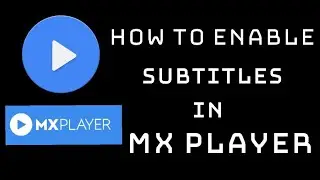 How to enable subtitles in MX Player | How to add subtitles in MX Player Videos