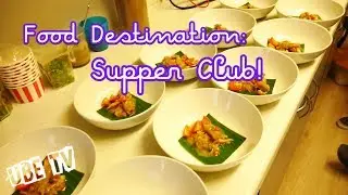 Food Destinations! Episode 7 The Supper Club